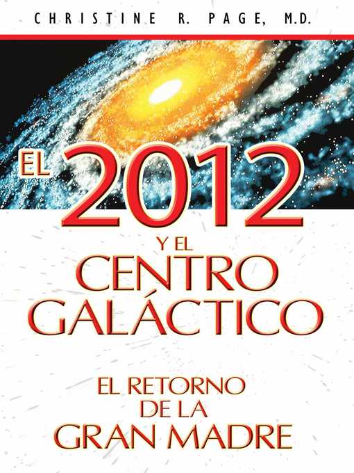 Title details for El 2012 y el centro galáctico by Christine R. Page - Available